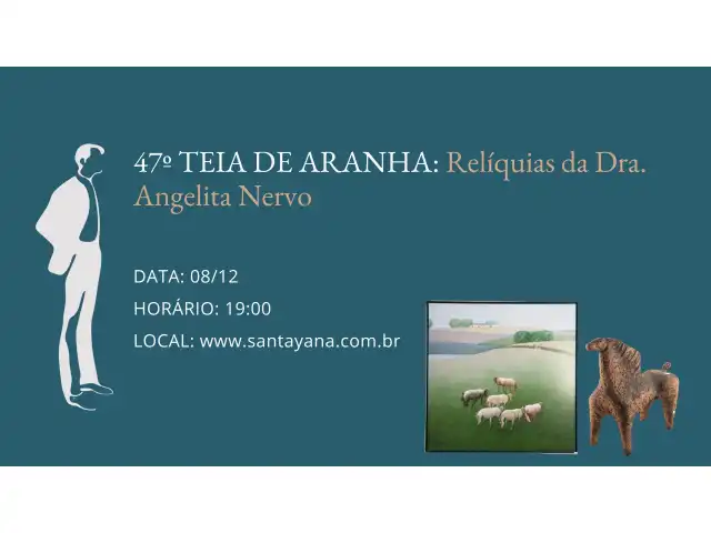 47º TEIA DE ARANHA: Relíquias da Dra. Angelita Nervo