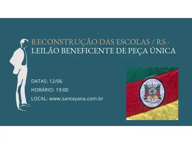 RECONSTRUÇÃO DAS ESCOLAS / RS - LEILÃO BENEFICENTE DE PEÇA ÚNICA