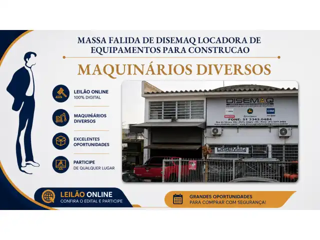 GRANDE LEILÃO DE MAQUINÁRIOS DA MASSA FALIDA DE DISEMAQ LOCADORA DE EQUIPAMENTOS PARA CONSTRUCAO LTDA