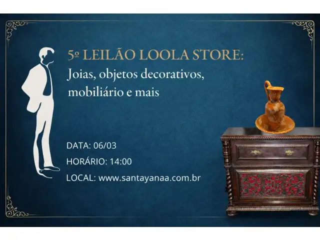 5º LEILÃO LOOLA STORE: Joias, objetos decorativos, mobiliário e mais