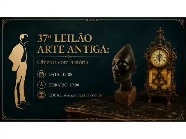 37º LEILÃO ARTE ANTIGA: Objetos com história