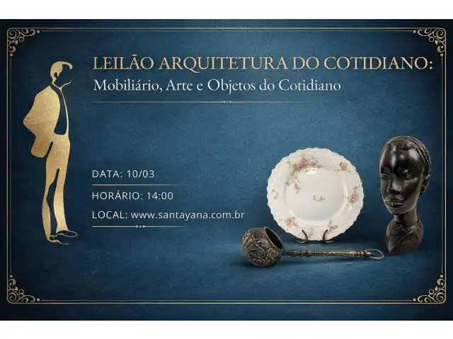 LEILÃO ARQUITETURA DO COTIDIANO: Mobiliário, Arte e Objetos do Cotidiano