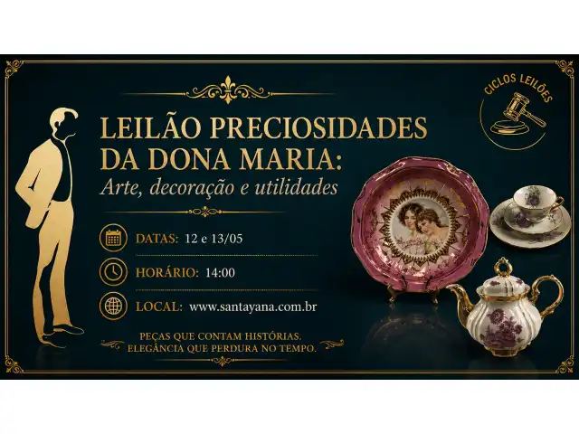 LEILÃO PRECIOSIDADES DA DONA MARIA: Arte, decoração e utilidades