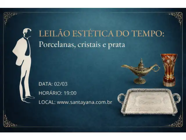 LEILÃO ESTÉTICA DO TEMPO: Porcelanas, cristais e prata