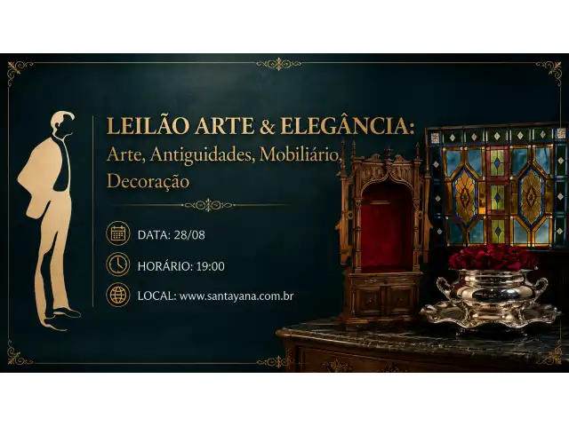 LEILÃO ARTE & ELEGÂNCIA: Arte, Antiguidades, Mobiliário, Decoração