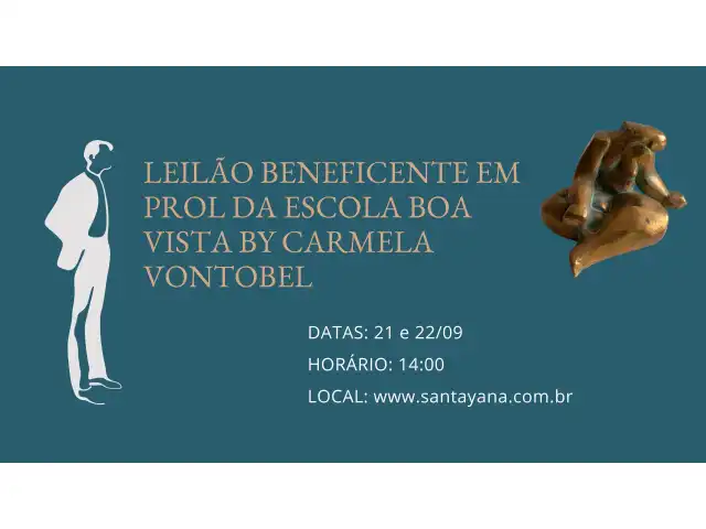 LEILÃO BENEFICENTE EM PROL DA ESCOLA BOA VISTA BY CARMELA VONTOBEL