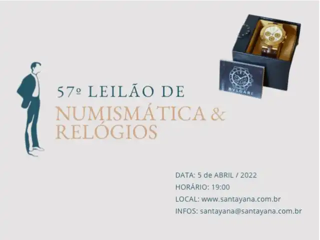 57º LEILÃO DE NUMISMÁTICA COM UMA COLEÇÃO BELÍSSIMA DE RELÓGIOS