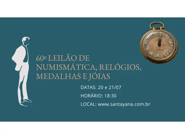 60º LEILÃO DE NUMISMÁTICA, MEDALHAS, JÓIAS E RELÓGIOS