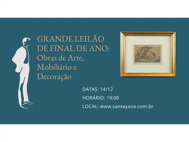 GRANDE LEILÃO DE FINAL DE ANO: OBRAS DE ARTE, MOBILIÁRIO E DECORAÇÃO