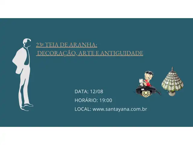 23º TEIA DE ARANHA: DECORAÇÃO, ARTE E ANTIGUIDADE