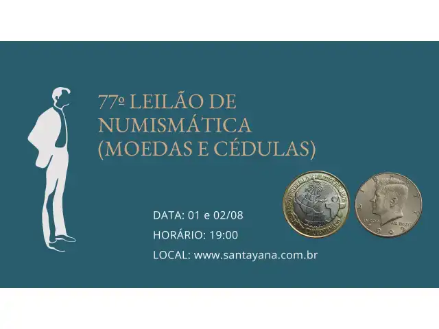 77º LEILÃO DE NUMISMÁTICA (MOEDAS E CÉDULAS)