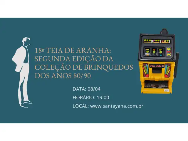 18º TEIA DE ARANHA: SEGUNDA EDIÇÃO DA COLEÇÃO DE BRINQUEDOS DOS ANOS 80/90