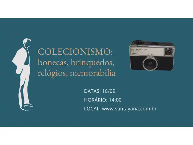 COLECIONISMO: BONECAS, BRINQUEDOS, RELÓGIOS, FOTOGRAFIA E MEMORABILIA