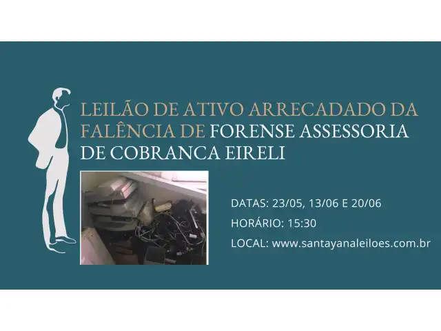 LEILÃO DE ATIVO ARRECADADO DA FALÊNCIA DE FORENSE ASSESSORIA DE COBRANCA EIRELI