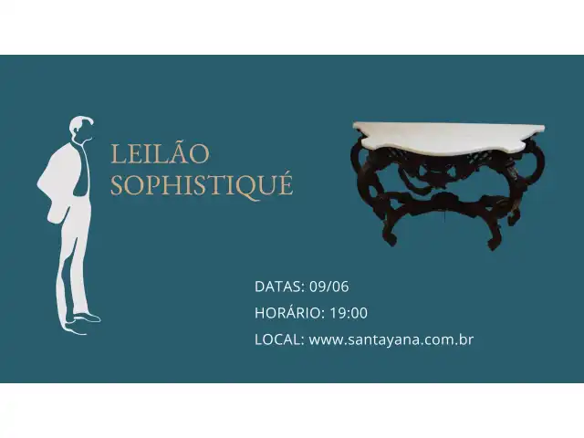 LEILÃO SOPHISTIQUÉ - DECORAÇÃO, ARTE E MOBÍLIA