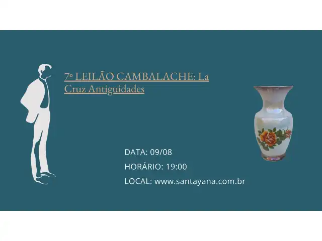 7º LEILÃO CAMBALACHE: La Cruz Antiguidades