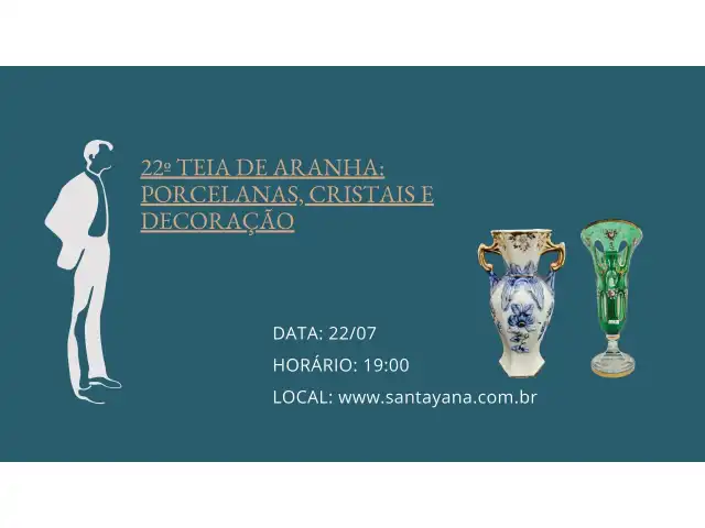 22º TEIA DE ARANHA: PORCELANAS, CRISTAIS E DECORAÇÃO