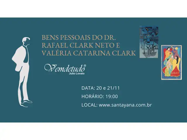 LEILÃO VEMDETUDO: BENS PESSOAIS DO DR. RAFAEL CLARK NETO E VALÉRIA CATARINA CLARK