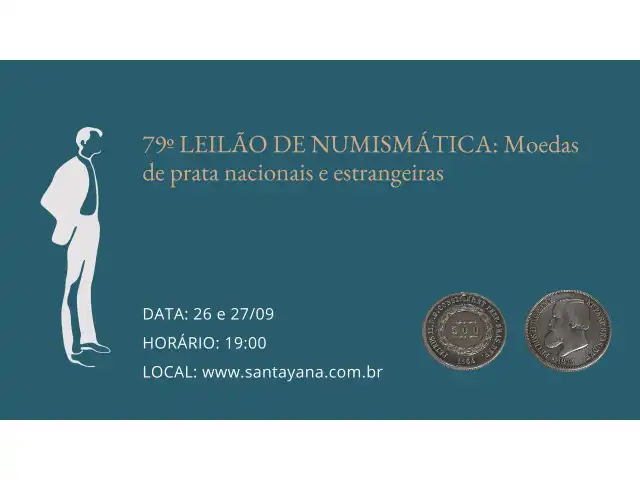 79º LEILÃO DE NUMISMÁTICA: Moedas de prata nacionais e estrangeiras