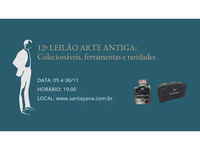 12º LEILÃO ARTE ANTIGA: Colecionáveis, ferramentas e raridades