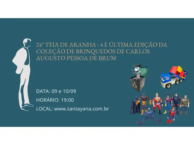 24° TEIA DE ARANHA : 4° E ÚLTIMA EDIÇÃO DA COLEÇÃO DE BRINQUEDOS DE CARLOS AUGUSTO PESSOA DE BRUM