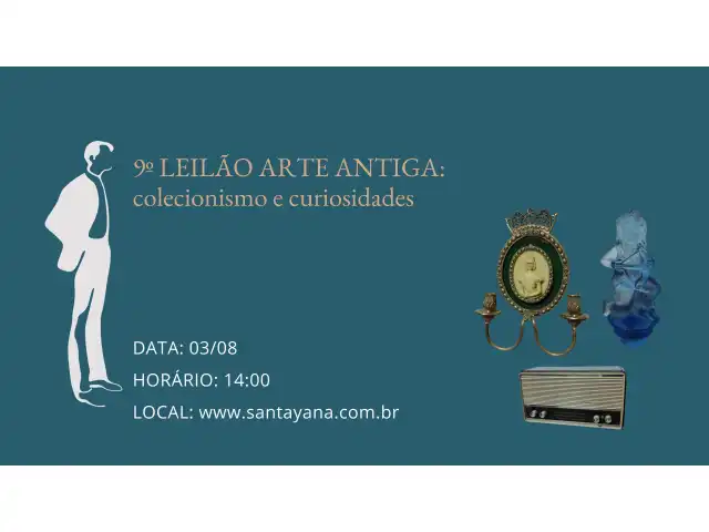9º LEILÃO ARTE ANTIGA: colecionismo e curiosidades