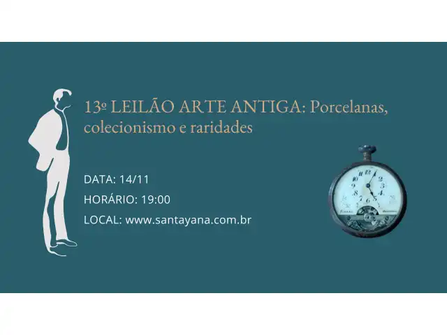 13º LEILÃO ARTE ANTIGA: Porcelanas, colecionismo e raridades