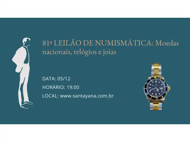 81º LEILÃO DE NUMISMÁTICA: Moedas nacionais, relógios e joias