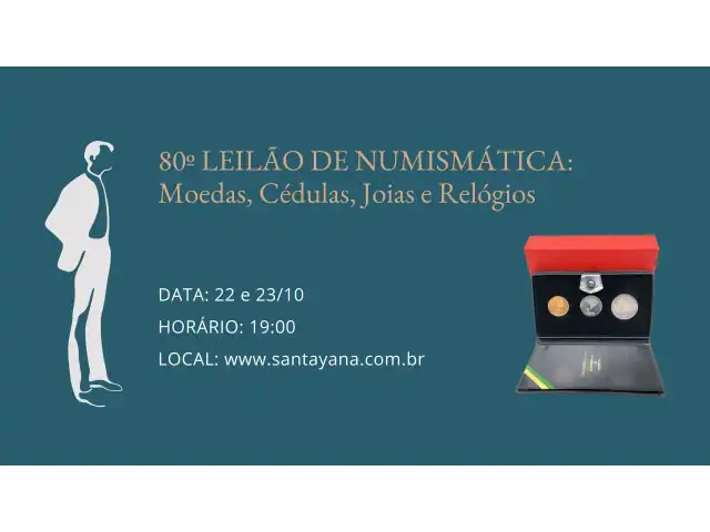 80º LEILÃO DE NUMISMÁTICA: Moedas, Cédulas, Joias e Relógios