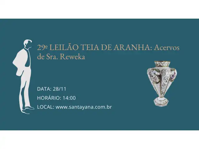 29º LEILÃO TEIA DE ARANHA: Acervos de Sra. Reweka