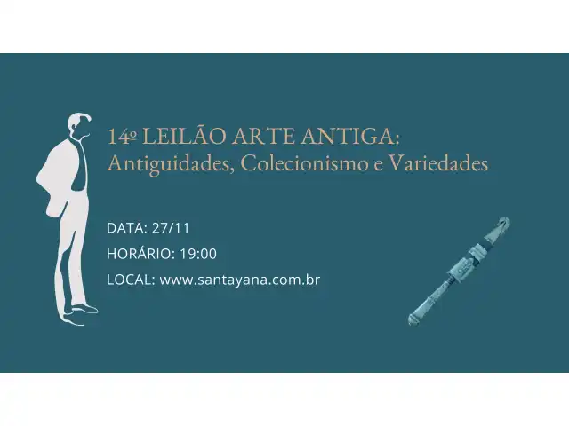 14º LEILÃO ARTE ANTIGA: Antiguidades, Colecionismo e Variedades