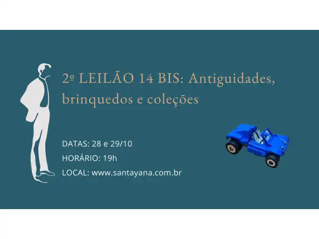 2º LEILÃO 14 BIS: Antiguidades, brinquedos e coleções