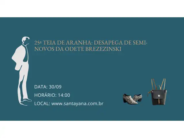 25º TEIA DE ARANHA: DESAPEGA DE SEMI-NOVOS DA ODETE BREZEZINSKI