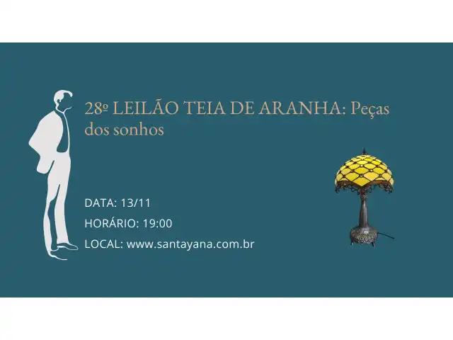 28º LEILÃO TEIA DE ARANHA: Peças dos sonhos