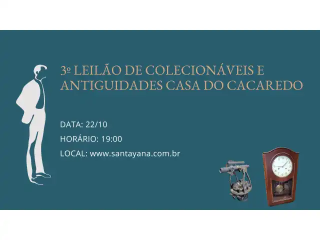 3º LEILÃO DE COLECIONÁVEIS E ANTIGUIDADES CASA DO CACAREDO