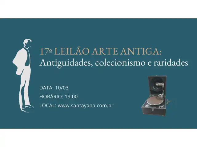 17º LEILÃO ARTE ANTIGA: Antiguidades, colecionismo e raridades