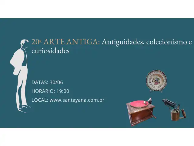 20ª ARTE ANTIGA: Antiguidades, colecionismo e curiosidades