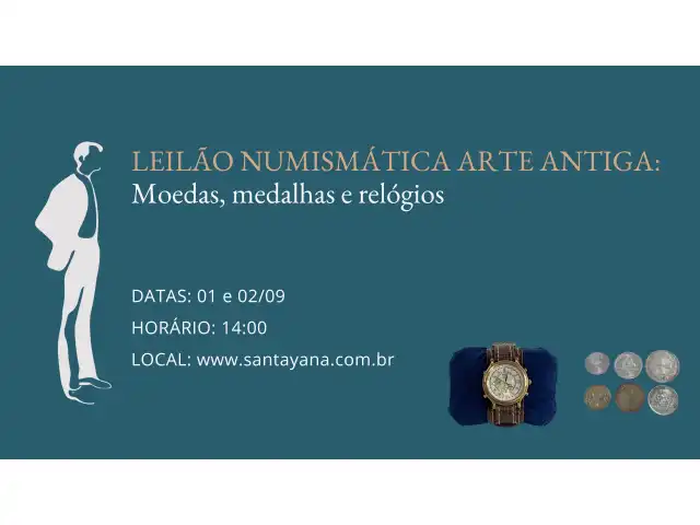 LEILÃO NUMISMÁTICA ARTE ANTIGA: Moedas, medalhas e relógios