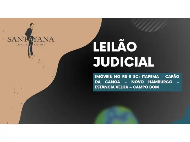 GRANDE LEILÃO DE IMÓVEIS NO RS E SC: ITAPEMA – CAPÃO DA CANOA – NOVO HAMBURGO – ESTÂNCIA VELHA – CAMPO BOM
