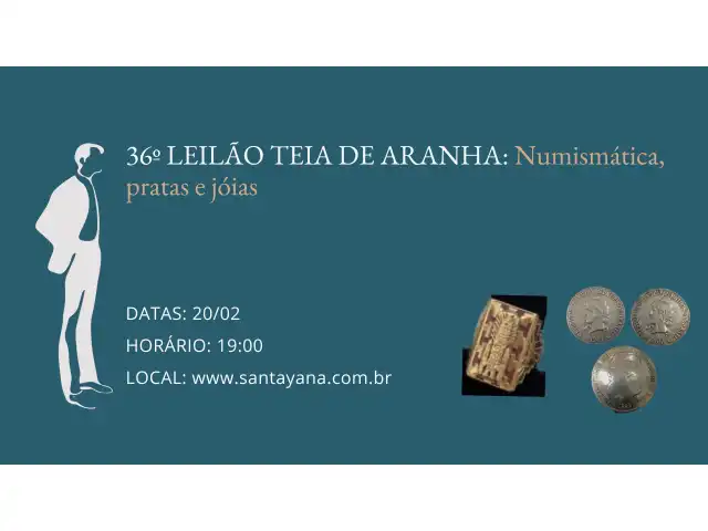 36º LEILÃO TEIA DE ARANHA: Numismática, pratas e jóias
