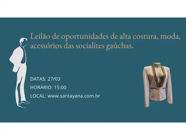 Leilão de oportunidades de alta costura, moda, acessórios das socialites gaúchas.