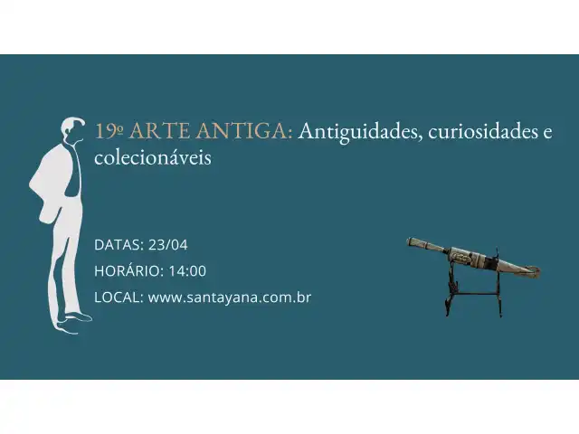19º ARTE ANTIGA: Antiguidades, curiosidades e colecionáveis