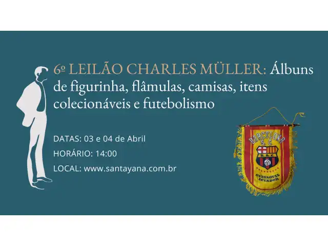 6º LEILÃO CHARLES MÜLLER: Álbuns de figurinha, flâmulas, camisas, itens colecionáveis e futebolismo