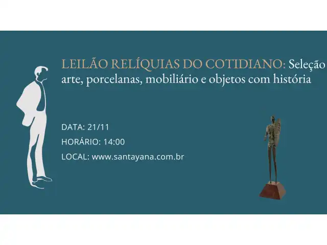LEILÃO RELÍQUIAS DO COTIDIANO: Seleção de arte, porcelanas, mobiliário e objetos com história