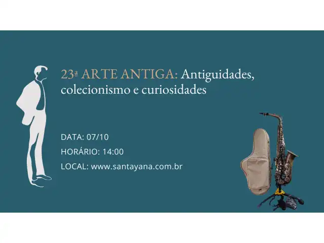 23ª ARTE ANTIGA: Antiguidades, colecionismo e curiosidades