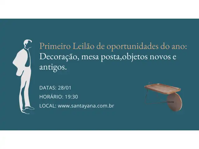 Primeiro Leilão de oportunidades do ano,decoração, mesa posta,objetos novos e antigos.