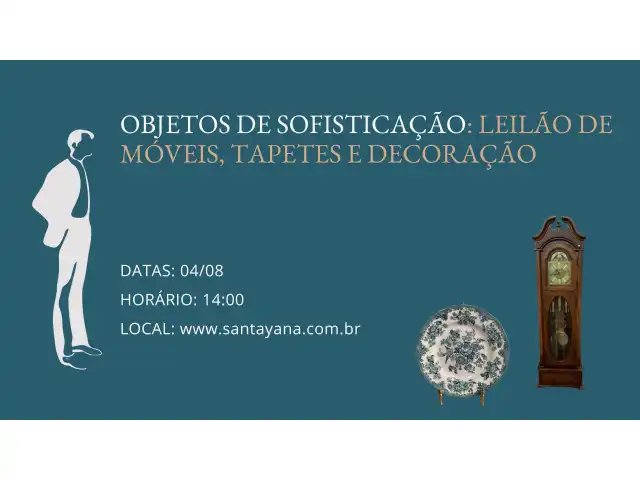 OBJETOS DE SOFISTICAÇÃO: LEILÃO DE MÓVEIS, TAPETES E DECORAÇÃO