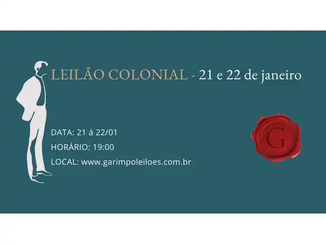 LEILÃO COLONIAL - 21 e 22 de janeiro