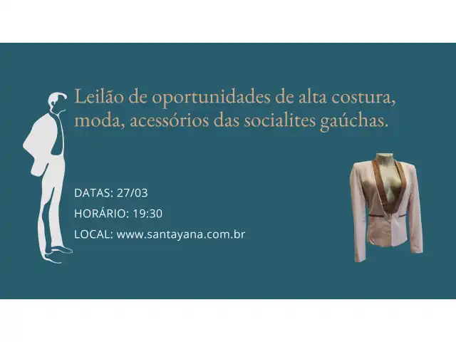 Leilão de oportunidades de alta costura, moda, acessórios das socialites gaúchas.