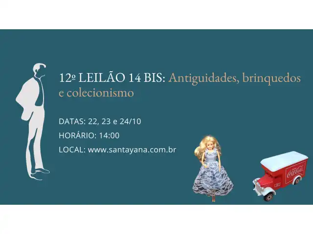 12º LEILÃO 14 BIS: Antiguidades, brinquedos e colecionismo